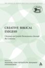 Creative Biblical Exegesis : Christian and Jewish Hermeneutics through the Centuries - Book