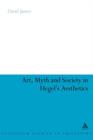Art, Myth and Society in Hegel's Aesthetics - Book