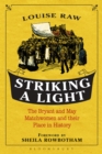 Striking a Light : The Bryant and May Matchwomen and Their Place in History - eBook
