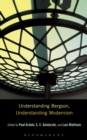 Understanding Bergson, Understanding Modernism - Book