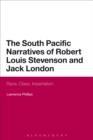 The South Pacific Narratives of Robert Louis Stevenson and Jack London : Race, Class, Imperialism - eBook