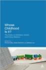 Whose Childhood Is It? : The Roles of Children, Adults and Policy Makers - Book