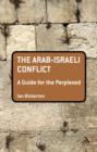 The Arab-Israeli Conflict: A Guide for the Perplexed - Book