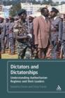 Dictators and Dictatorships : Understanding Authoritarian Regimes and Their Leaders - Book