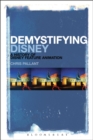 Demystifying Disney : A History of Disney Feature Animation - Book