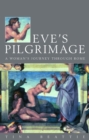Eve's Pilgrimage : A Woman's Quest for the City of God - eBook