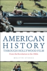 American History through Hollywood Film : From the Revolution to the 1960s - Book