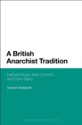 A British Anarchist Tradition : Herbert Read, Alex Comfort and Colin Ward - Book