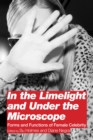 In the Limelight and Under the Microscope : Forms and Functions of Female Celebrity - eBook