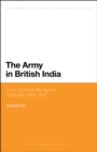 The Army in British India : From Colonial Warfare to Total War 1857 - 1947 - Book