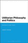 Utilitarian Philosophy and Politics : Bentham'S Later Years - eBook