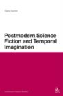 Postmodern Science Fiction and Temporal Imagination - eBook