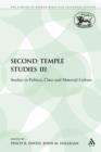 Second Temple Studies III : Studies in Politics, Class and Material Culture - Book