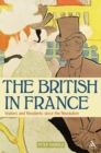 The British in France : Visitors and Residents Since the Revolution - eBook