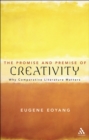 The  Promise and Premise of Creativity : Why Comparative Literature Matters - Book