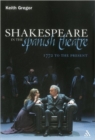 Shakespeare in the Spanish Theatre : 1772 to the Present - Book