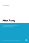After Rorty : The Possibilities for Ethics and Religious Belief - Book