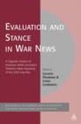 Evaluation and Stance in War News : A Linguistic Analysis of American, British and Italian television news reporting of the 2003 Iraqi war - Book