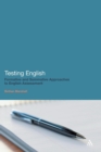 Testing English : Formative and Summative Approaches to English Assessment - Book