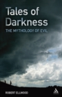 Tales of Darkness : The Mythology of Evil - eBook