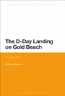The D-Day Landing on Gold Beach : 6 June 1944 - Book