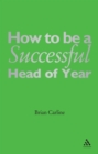 How to be a Successful Head of Year : A practical guide - eBook