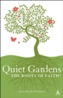 Quiet Gardens : The Roots of Faith? - eBook
