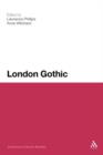 London Gothic : Place, Space and the Gothic Imagination - Book