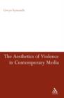 The Aesthetics of Violence in Contemporary Media - Book