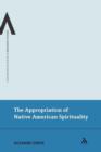 The Appropriation of Native American Spirituality - Book