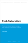 Post-Rationalism : Psychoanalysis, Epistemology, and Marxism in Post-War France - Book