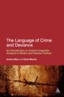 The Language of Crime and Deviance : An Introduction to Critical Linguistic Analysis in Media and Popular Culture - eBook