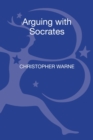 Arguing with Socrates : An Introduction to Plato's Shorter Dialogues - Book