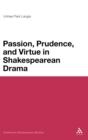 Passion, Prudence, and Virtue in Shakespearean Drama - Book