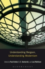 Understanding Bergson, Understanding Modernism - eBook