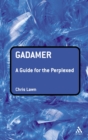 Gadamer: A Guide for the Perplexed - eBook