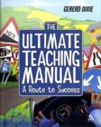 The Ultimate Teaching Manual : A route to success for beginning teachers - Book