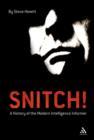 Snitch! : A History of the Modern Intelligence Informer - Book