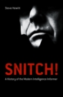 Snitch! : A History of the Modern Intelligence Informer - eBook