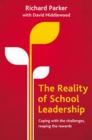 The Reality of School Leadership : Coping with the Challenges, Reaping the Rewards - Book