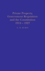 Private Property, Government Requisition and the Constitution, 1914-27 - eBook
