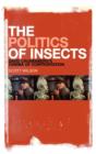 The Politics of Insects : David Cronenberg's Cinema of Confrontation - Book
