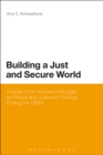 Building a Just and Secure World : Popular Front Women's Struggle for Peace and Justice in Chicago During the 1960s - eBook