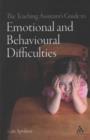 The Teaching Assistant's Guide to Emotional and Behavioural Difficulties - eBook