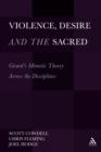 Violence, Desire, and the Sacred, Volume 1 : Girard's Mimetic Theory Across the Disciplines - Book