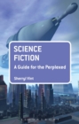 Science Fiction: A Guide for the Perplexed - Book