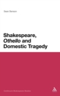 Shakespeare, 'Othello' and Domestic Tragedy - Book