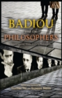 Badiou and the Philosophers : Interrogating 1960s French Philosophy - Book