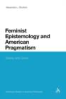 Feminist Epistemology and American Pragmatism : Dewey and Quine - Book