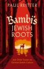Bambi's Jewish Roots and Other Essays on German-Jewish Culture - eBook